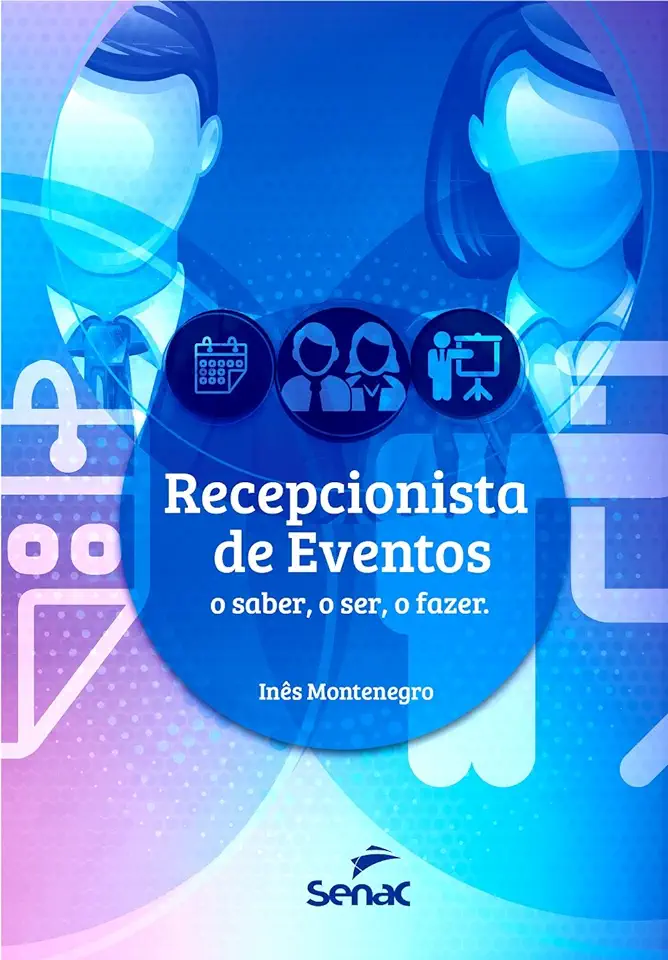 Capa do Livro Recepcionista de Eventos: O Ser, o Saber, o Fazer - Inês Montenegro