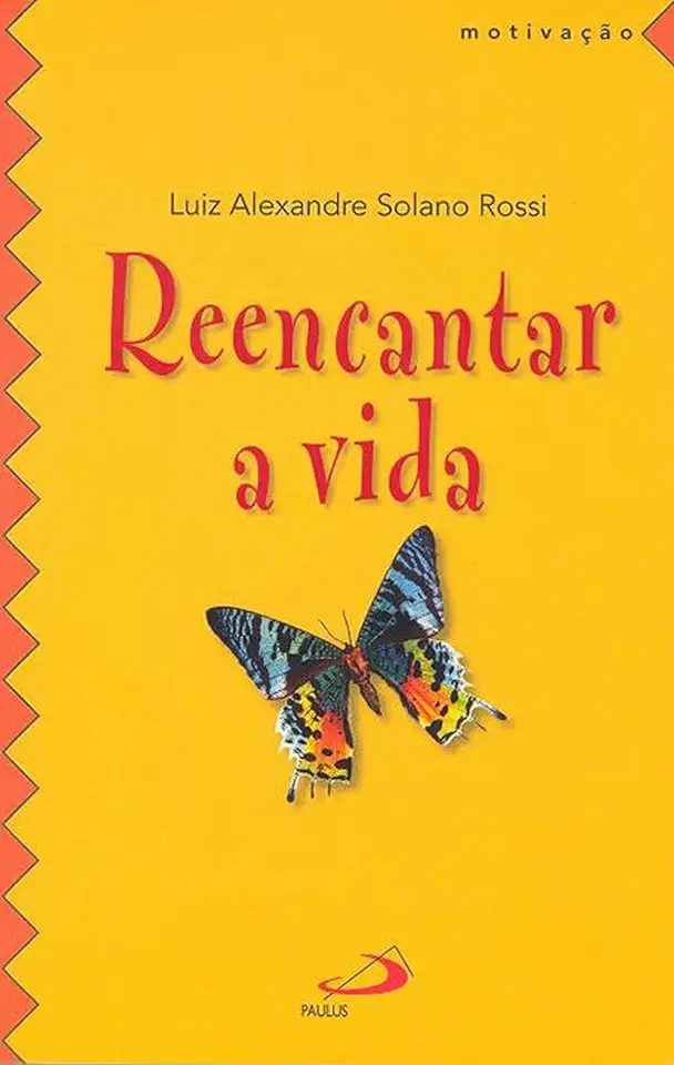 Capa do Livro Reencantar a Vida - Luiz Alexandre Solano Rossi