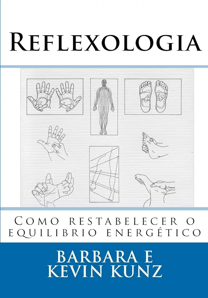 Capa do Livro Reflexologia - Como Restabelecer o Equilíbrio Energético - Kevin e Barbara Kunz