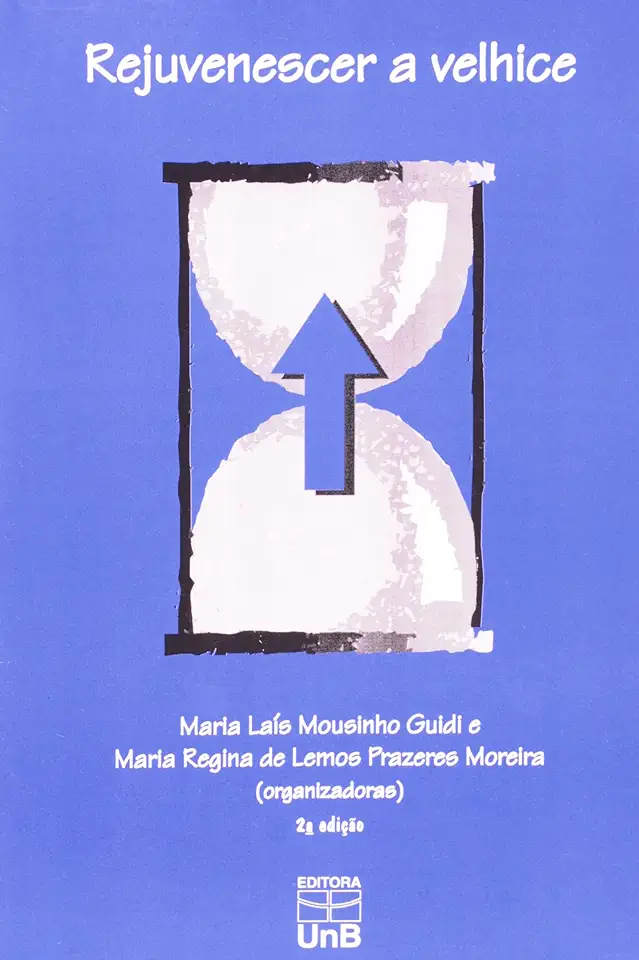 Capa do Livro Rejuvenescer a Velhice - Maria Lais Mousinho Guidi