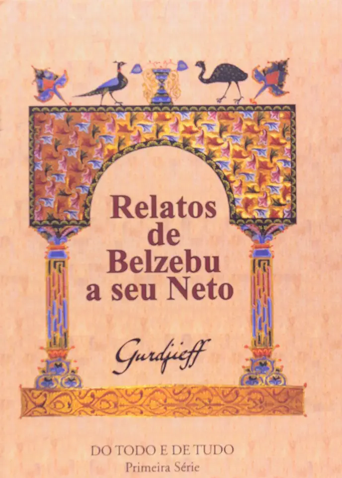 Capa do Livro Relatos de Belzebu a Seu Neto: do Todo e de Tudo - Primeira Série - George Ivanovitch Gurdjieff