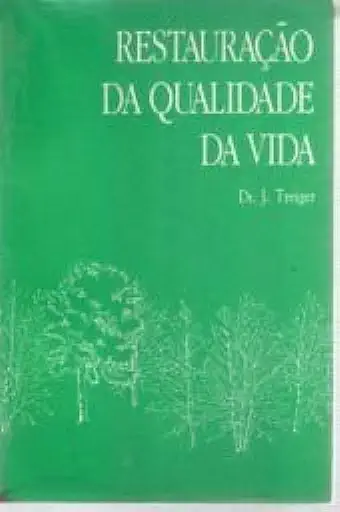 Capa do Livro Restauração da Qualidade da Vida - Dr. J. Treiger