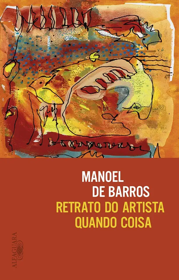 Capa do Livro Retrato do Artista Quando Coisa - Manoel de Barros