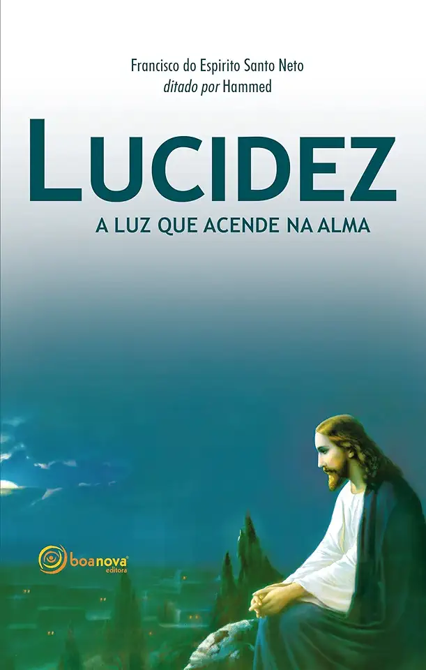 Capa do Livro Lucidez a Luz Que Acende na Alma - Francisco do Espírito Santo Neto