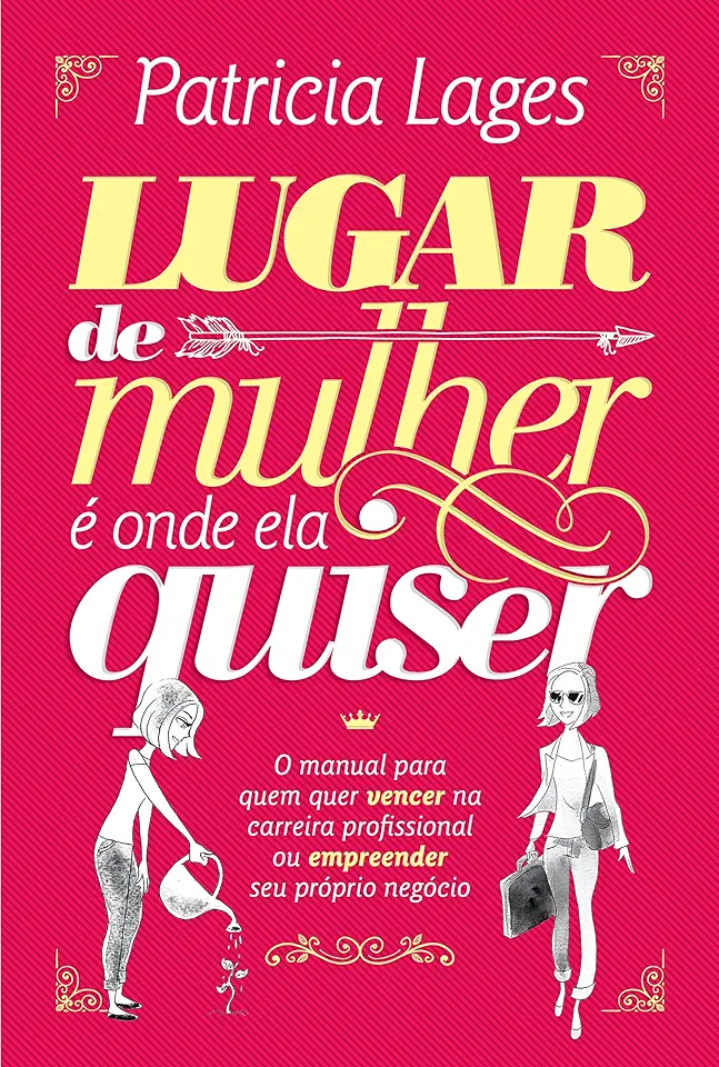 Capa do Livro Lugar de Mulher É Onde ela Quiser - Patricia Lages