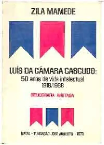 Capa do Livro Luis da Camara Cascudo: 50 Anos de Vida Intelectual - 1918 / 1968 -.. - Zila Mamede