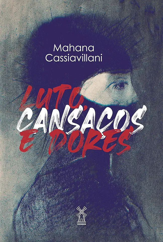 Capa do Livro Luto, Cansaços E Dores - Cassiavillani, Mahana