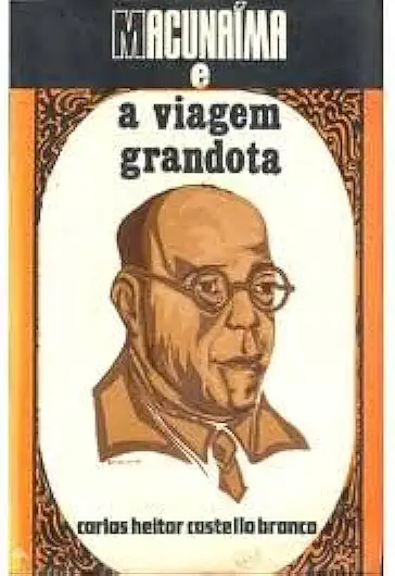 Capa do Livro Macunaíma e a Viagem Grandota - Carlos Heitor Castello Branco