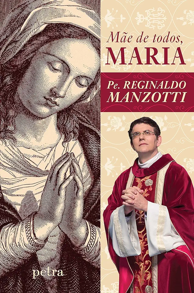 Capa do Livro Mãe de Todos, Maria - Pe. Reginaldo Manzotti