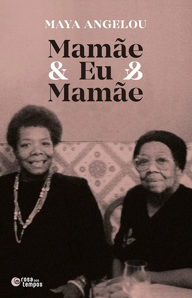 Capa do Livro Mamãe & Eu - Maya Angelou