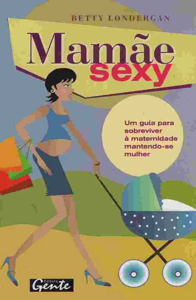 Capa do Livro Mamãe Sexy - Betty Londergan