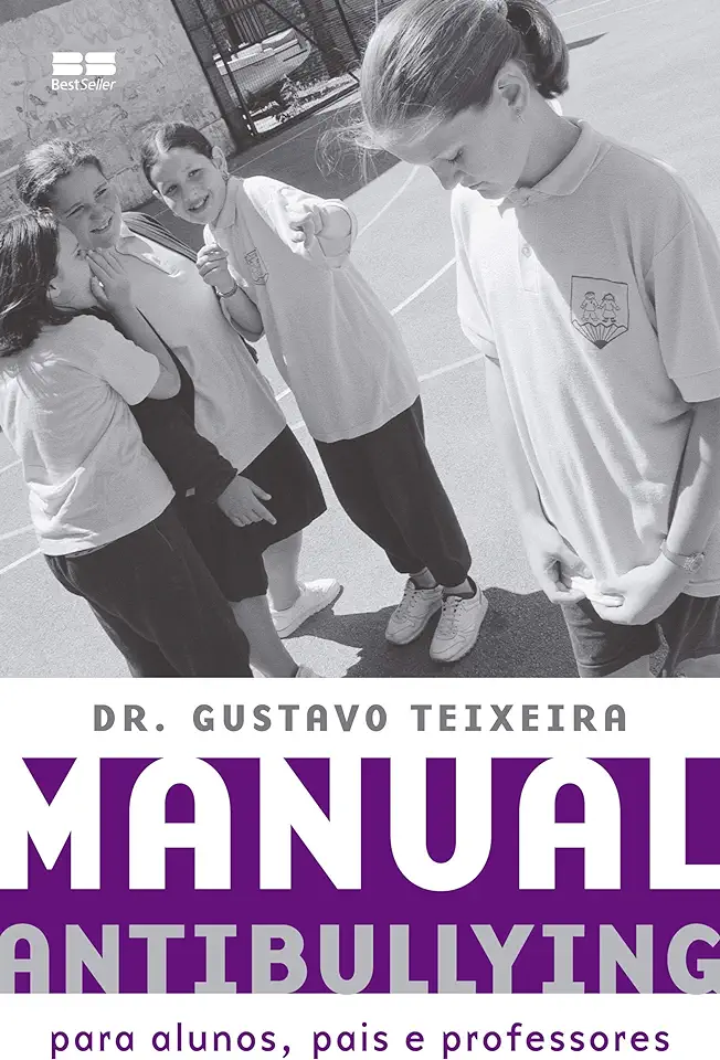 Capa do Livro Manual Antibullying para Alunos, Pais e Professores - Dr. Gustavo Teixeira