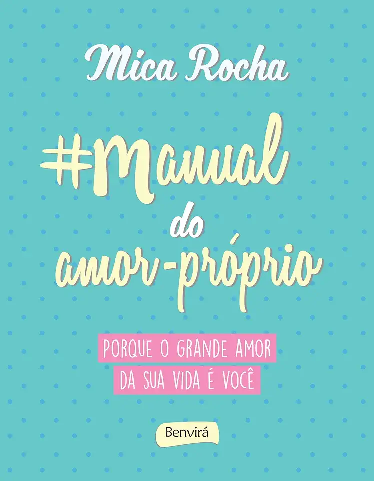 Capa do Livro Manual do amor-próprio - Rocha, Mica