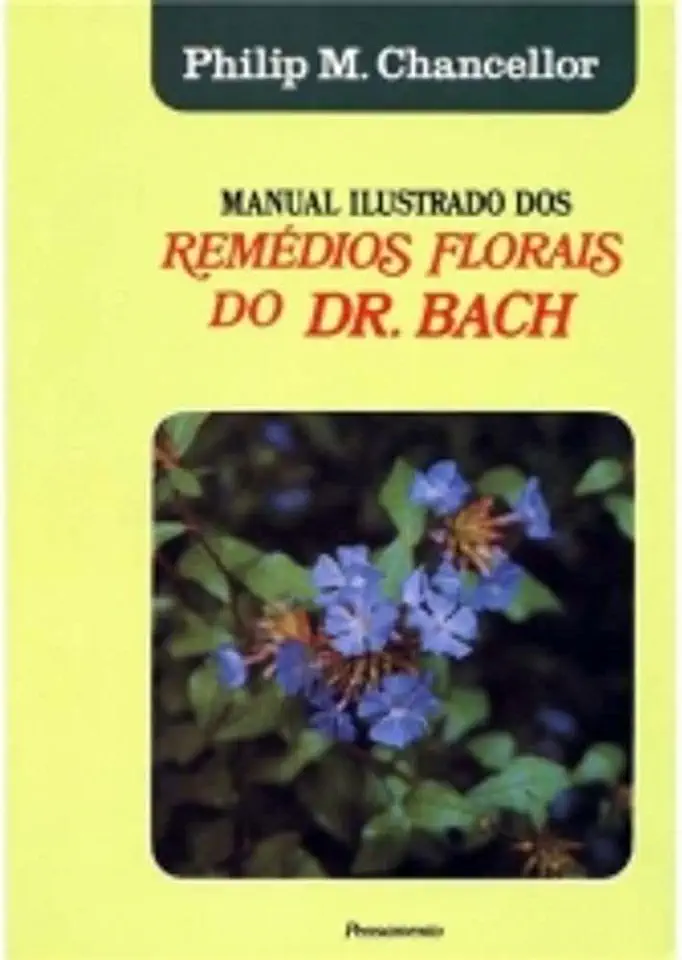 Capa do Livro Manual Ilustrado dos Remédios Florais do Dr. Bach - Philip M. Chancellor