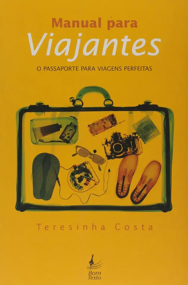 Capa do Livro Manual Para Viajantes - O Passaporte Para Viagens Perfeitas - Teresinha Costa