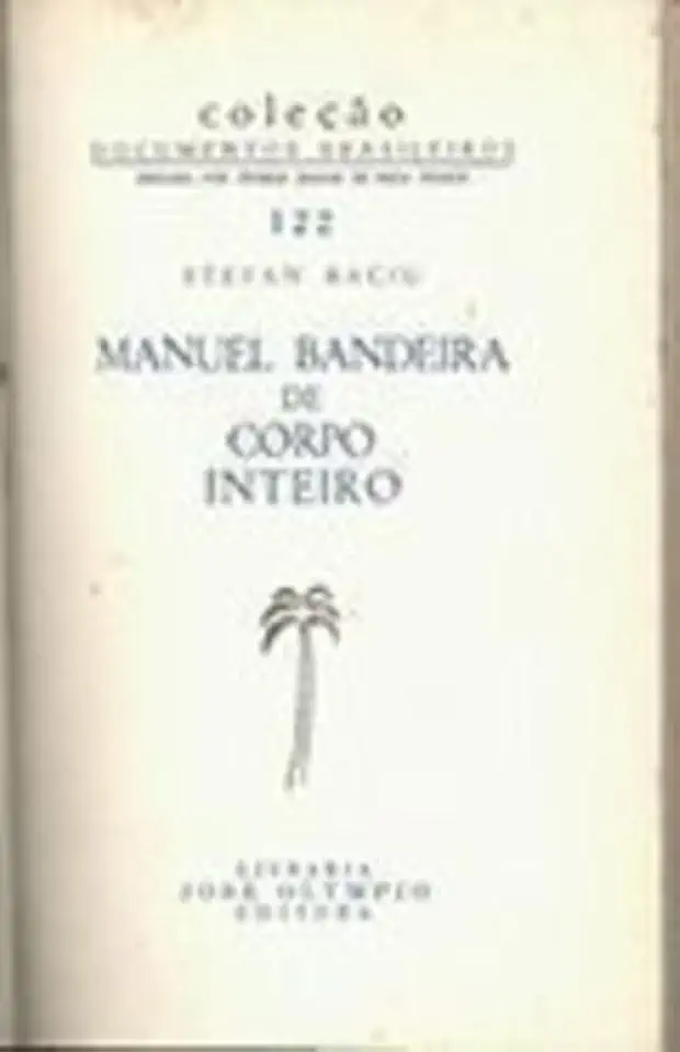 Capa do Livro Manuel Bandeira de Corpo Inteiro - Stefan Baciu