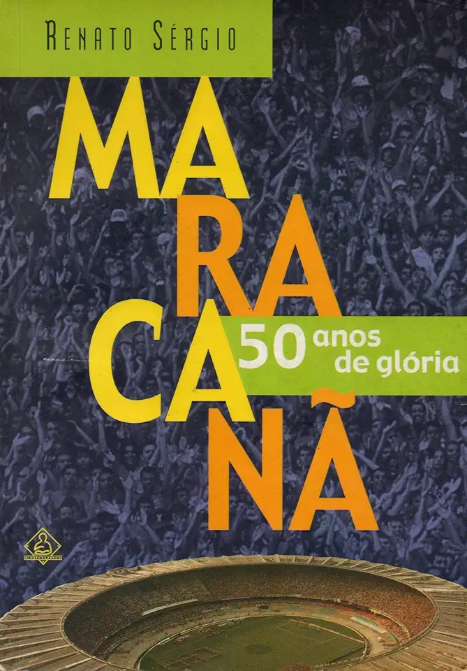 Capa do Livro Maracanã 50 Anos de Glória - Renato Sérgio