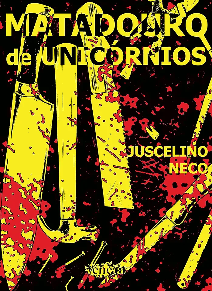 Capa do Livro Matadouro de Unicórnios - Juscelino Neco