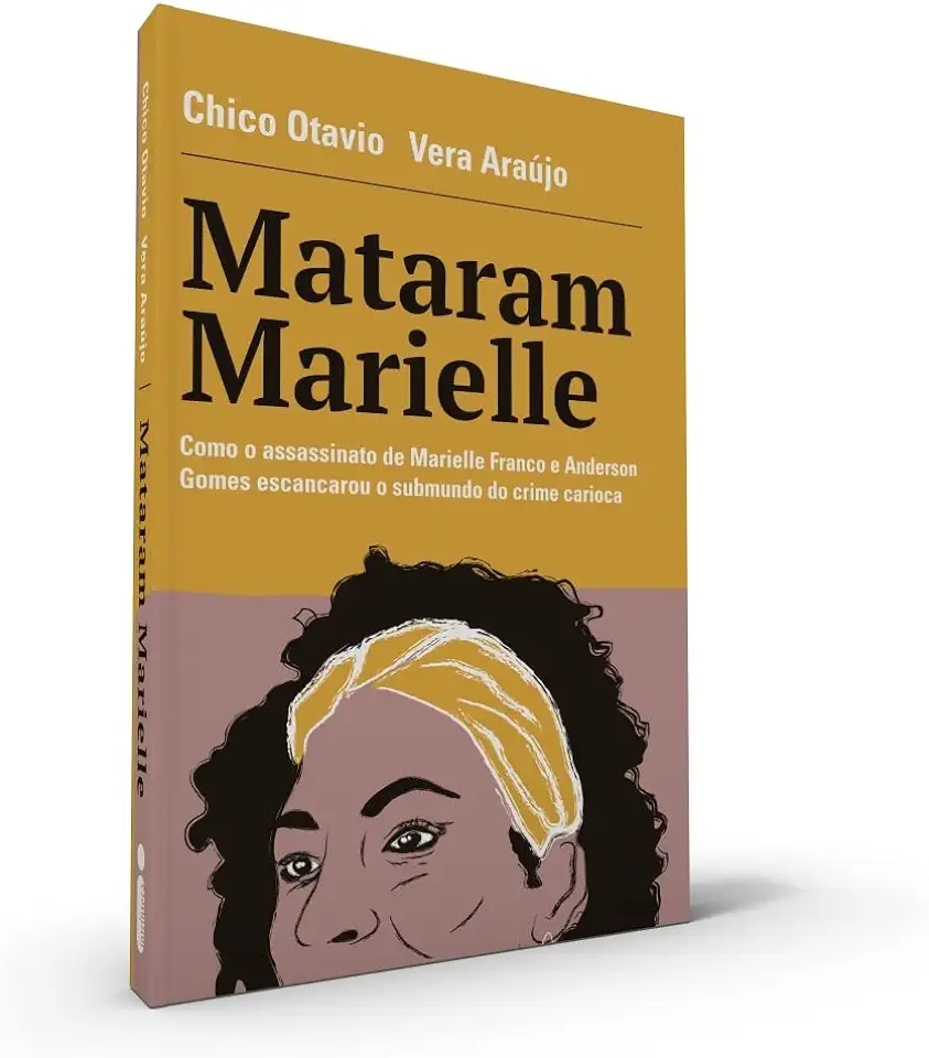 Capa do Livro Mataram Marielle - Chico Otavio e Vera Araújo