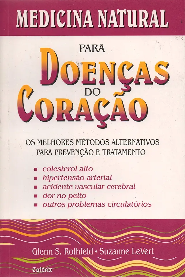 Capa do Livro Medicina Natural para Doenças do Coração - Glenn S. Rothfeld / Suzanne Levert