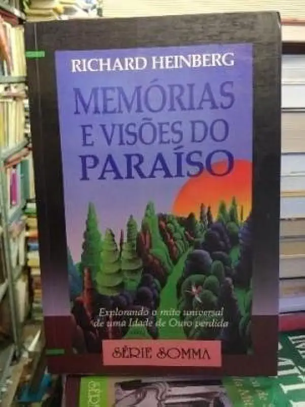 Capa do Livro Memórias e Visões do Paraíso - Richard Heinberg