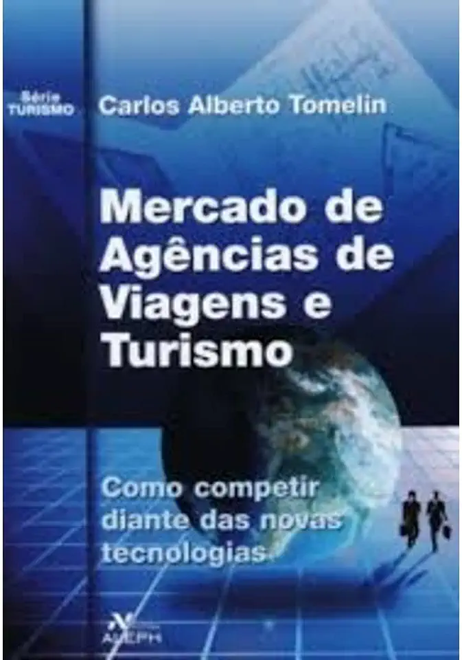 Capa do Livro Mercado de Agências de Viagens e Turismo - Carlos Alberto Tomelin