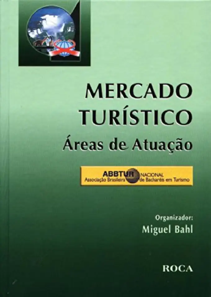 Capa do Livro Mercado Turístico: Áreas de Atuação - Miguel Bahl