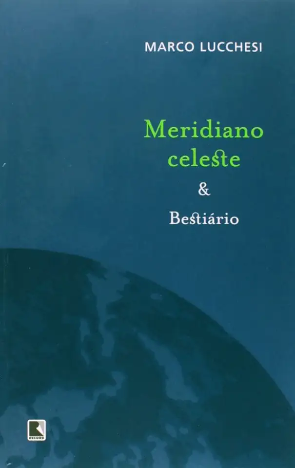 Capa do Livro Meridiano Celeste & Bestiário - Marco Lucchesi