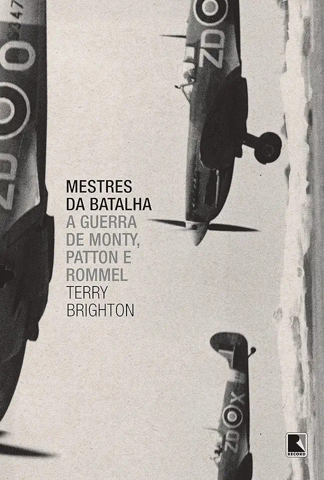 Capa do Livro Mestres da Batalha a Guerra de Monty, Patton e Rommel - Terry Brighton