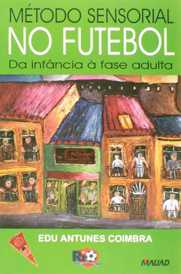 Capa do Livro Método Sensorial no Futebol da Infância Á Fase Adulta - Edu Antunes Coimbra