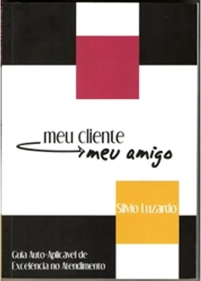 Capa do Livro Meu Cliente Meu Amigo - Silvio Luzardo