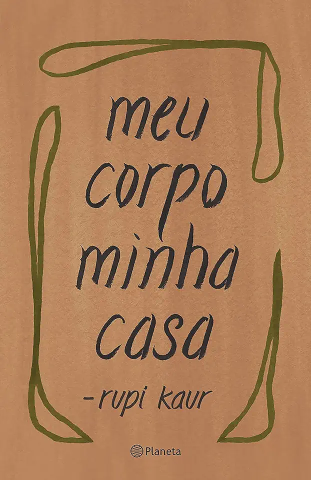 Capa do Livro Meu corpo minha casa - Rupi Kaur