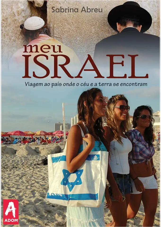 Capa do Livro Meu Israel - Viagem ao País Onde o Céu e a Terra Se Encontram - Sabrina Abreu