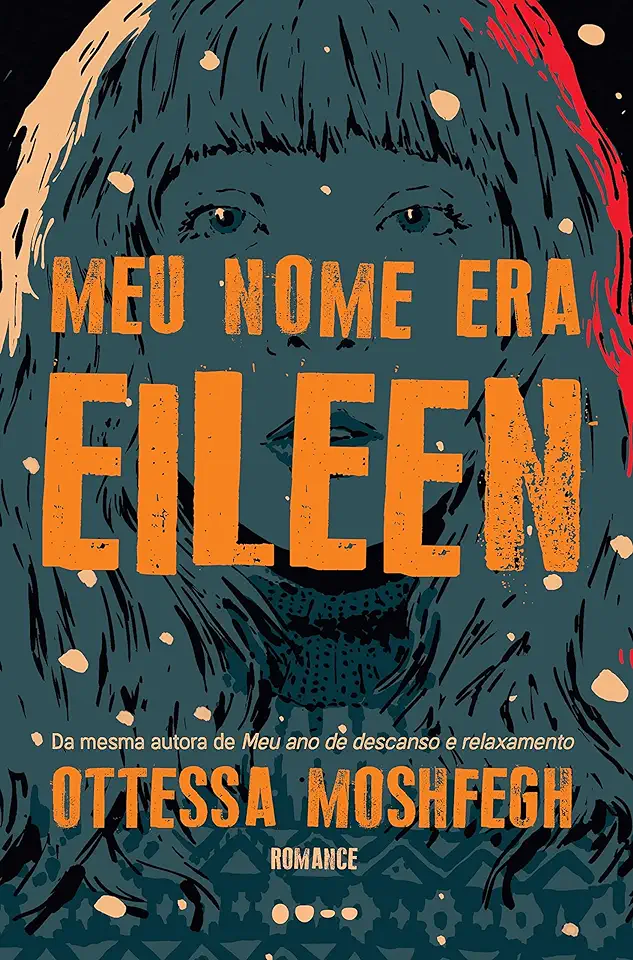 Capa do Livro Meu Nome Era Eileen - Ottessa Moshfegh