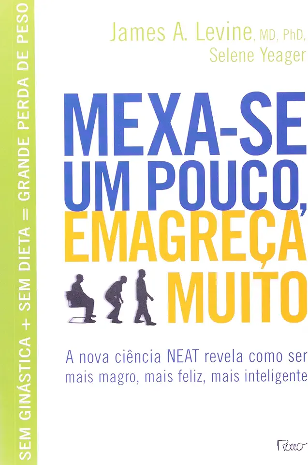 Capa do Livro Mexa-se um Pouco, Emagreça Muito - James A. Levine