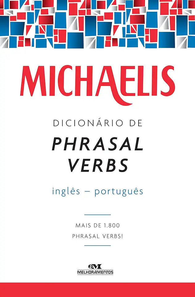 Capa do Livro Michaelis: Dicionário de Phrasal Verbs Inglês - Português - Clóvis Osvaldo Gregorim / Mark G. Nash