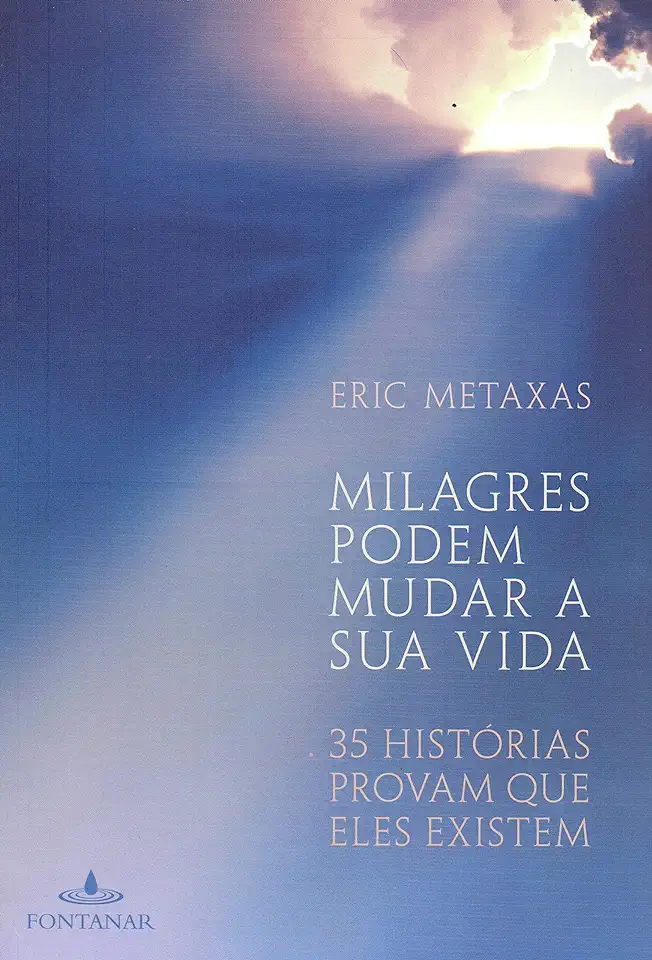 Capa do Livro Milagres Podem Mudar a Sua Vida - Eric Metaxas