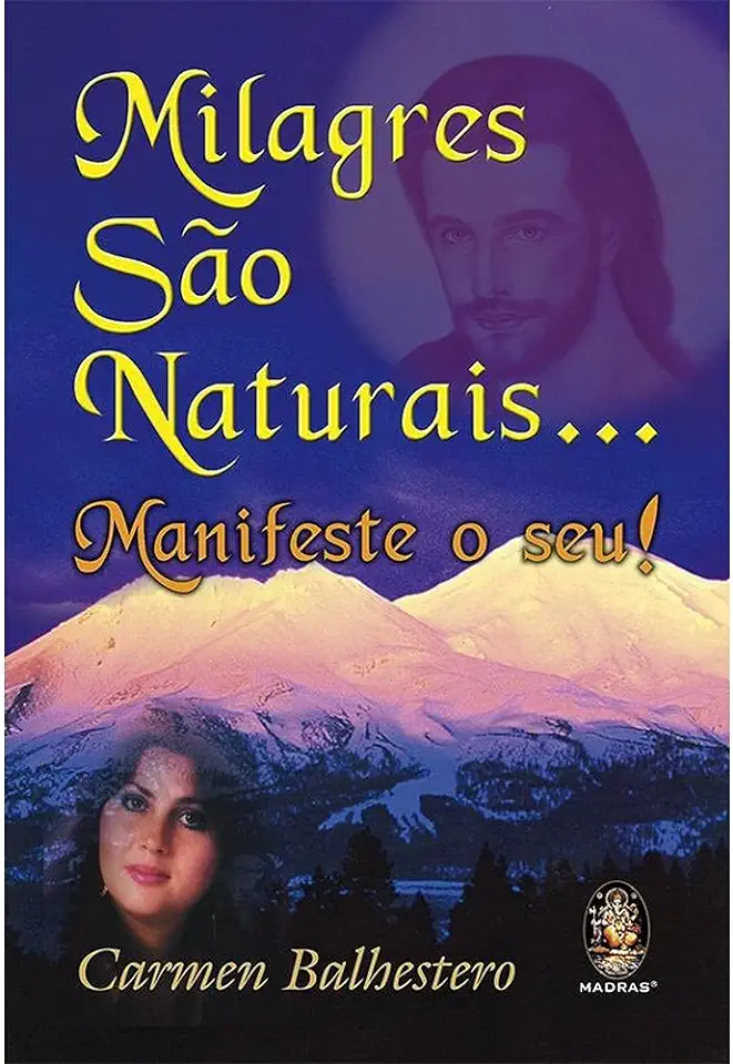 Capa do Livro Milagres São Naturais... Manifeste o Seu! - Carmen Balhestero