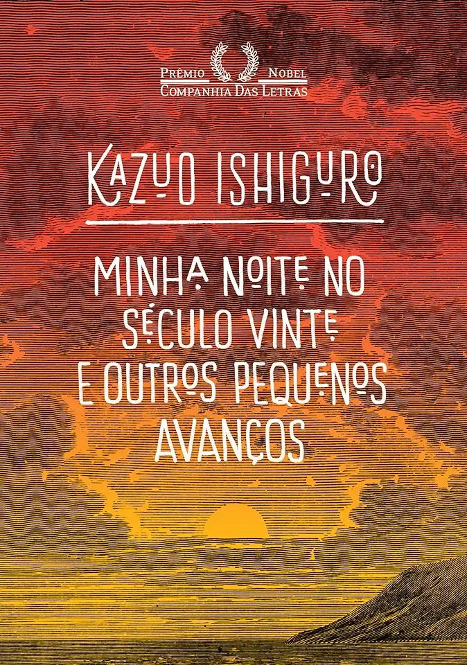 Capa do Livro Minha noite no século vinte e outros pequenos avanços - O discurso do Nobel - Ishiguro, Kazuo