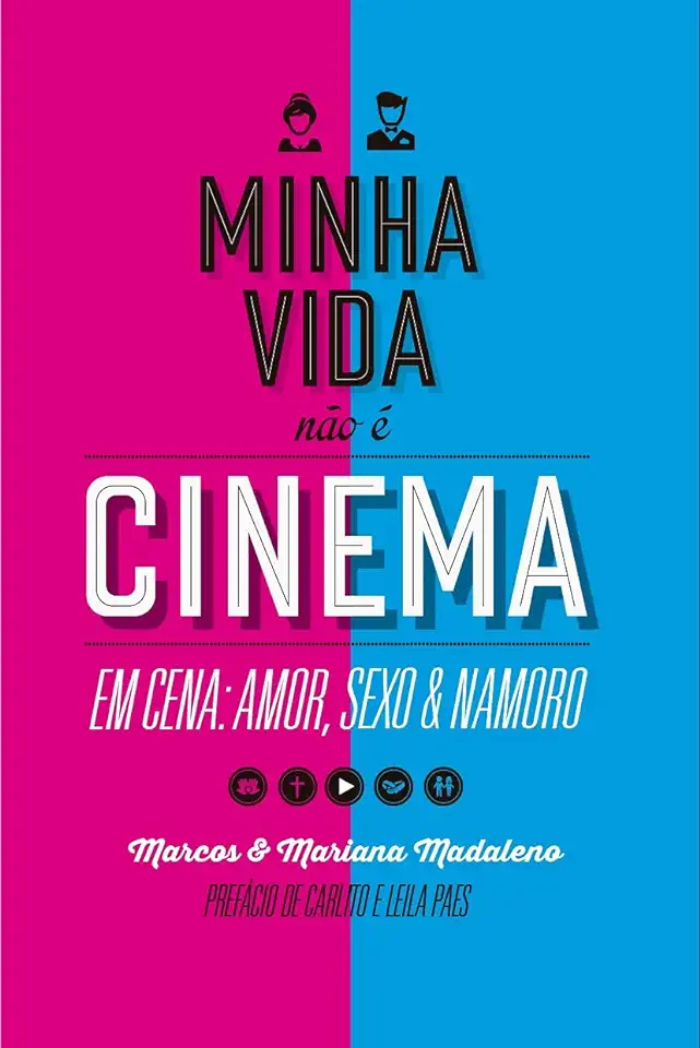 Capa do Livro Minha Vida Não é Cinema - Marcos e Mariana Madaleno