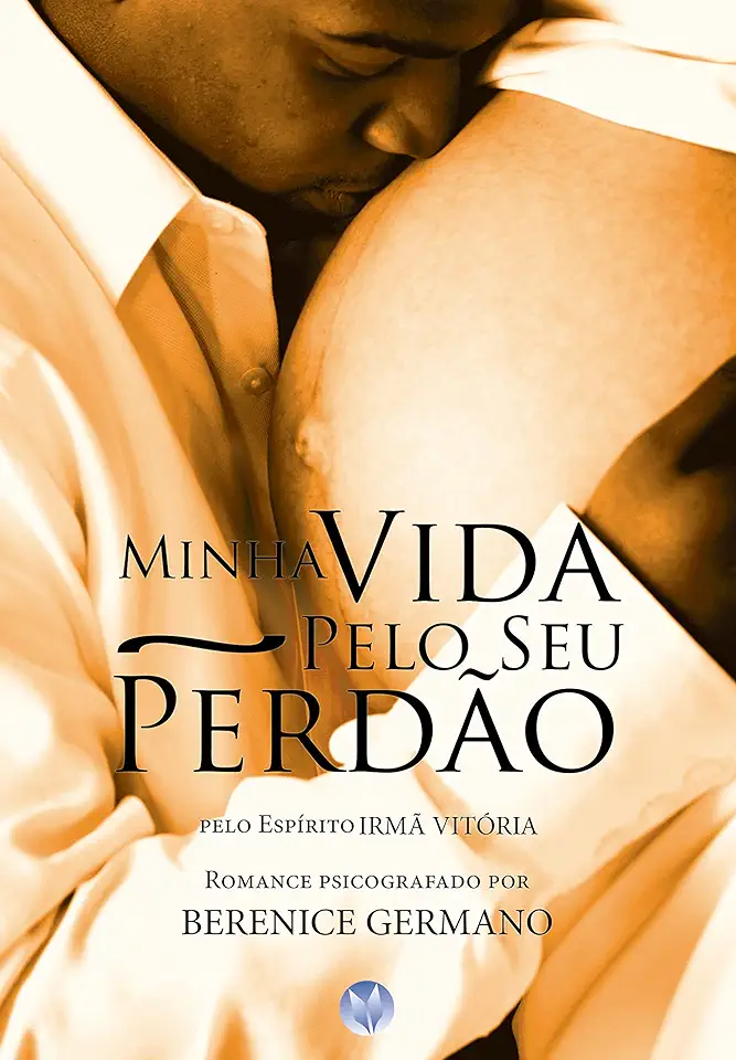 Capa do Livro Minha Vida pelo Seu Perdão - Berenice Germano