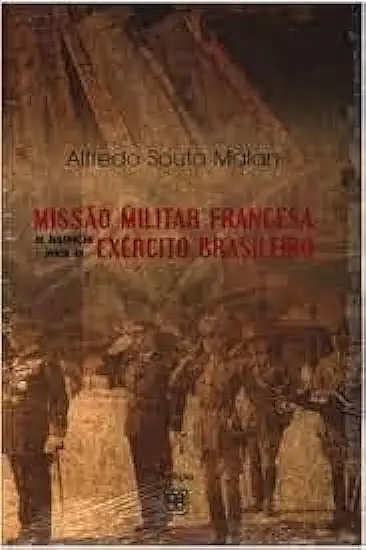 Capa do Livro Missão Militar Francesa de Instrução Junto ao Exército Brasileiro - Alfredo Souto Malan