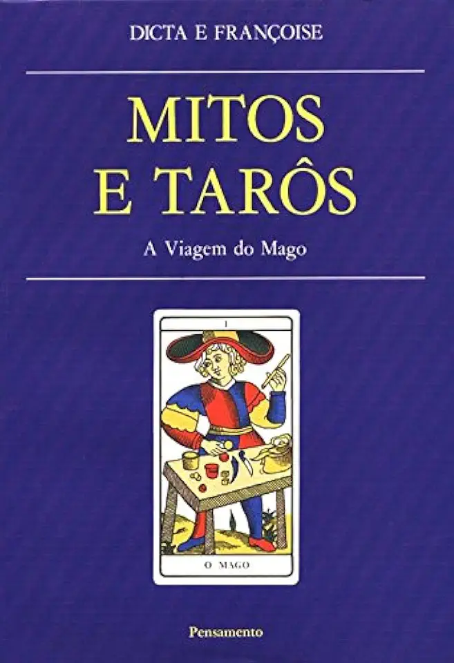 Capa do Livro Mitos e Tarôs a Viagem do Mago - Dicta e Françoise