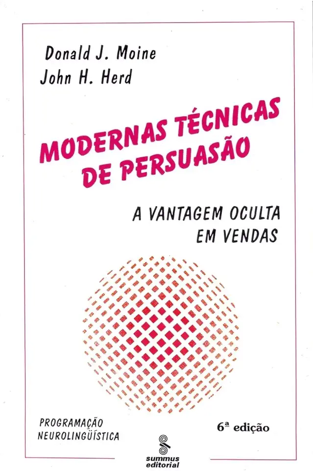 Capa do Livro Modernas Técnicas de Persuasão - Donald J. Moine