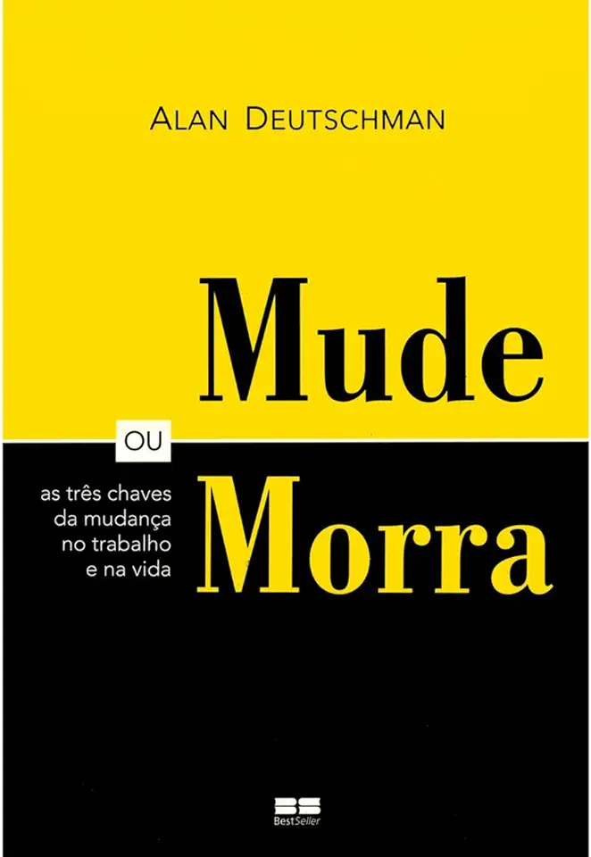 Capa do Livro Mude Ou Morra - Alan Deutschman