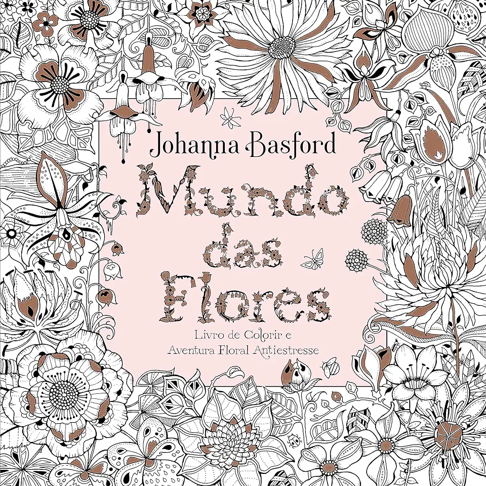 Capa do Livro Mundo das flores - Basford, Johanna