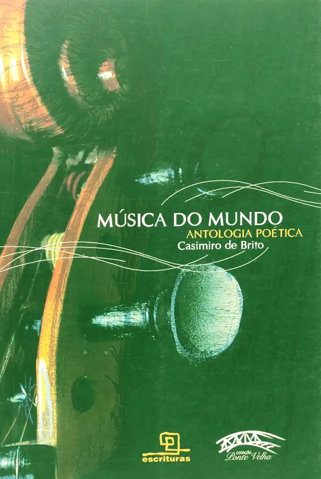 Capa do Livro Música do Mundo - Antologia Poética - Casimiro de Brito