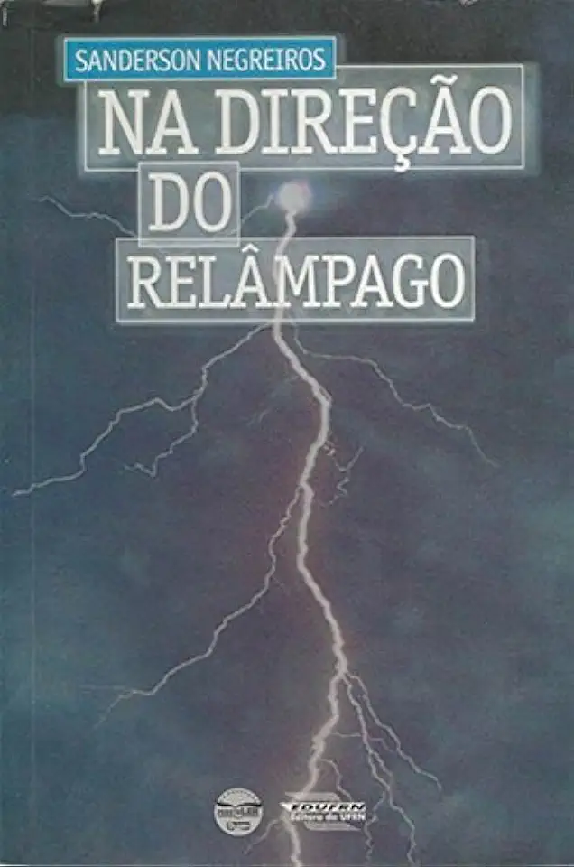 Capa do Livro Na Direção do Relâmpago - Sanderson Negreiros