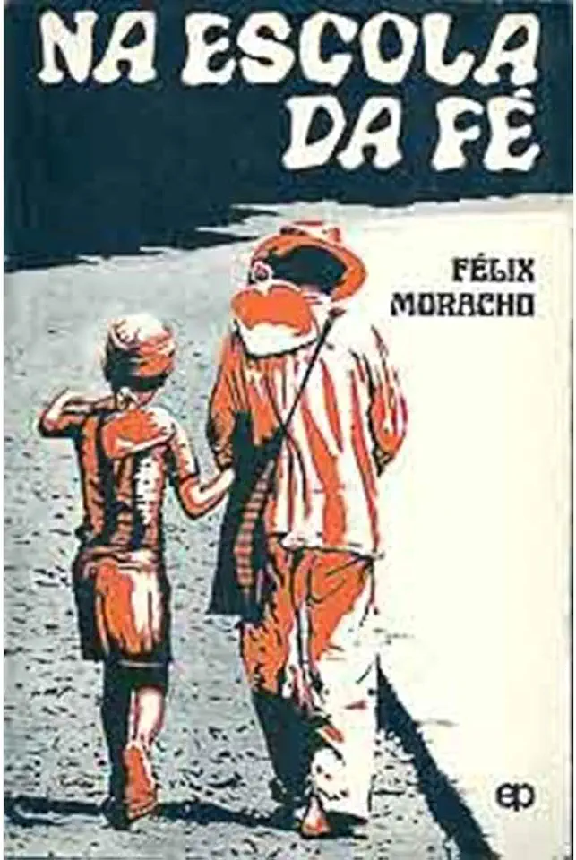 Capa do Livro Na Escola da Fé - Félix Moracho