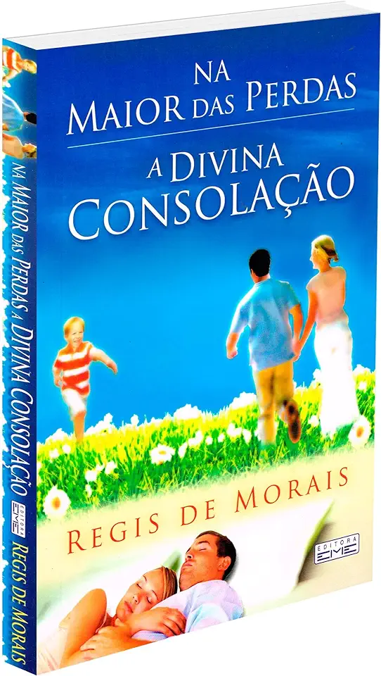 Capa do Livro Na Maior das Perdas a Divina Consolação - Regis de Morais